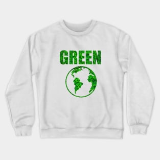 Green Earth! Keep it green - transparent Crewneck Sweatshirt